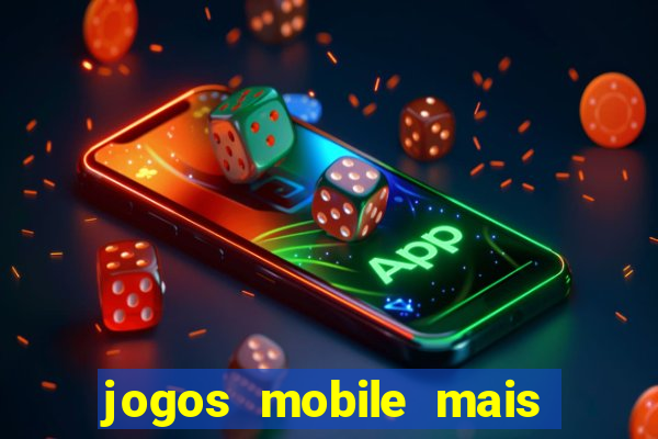 jogos mobile mais jogados 2024