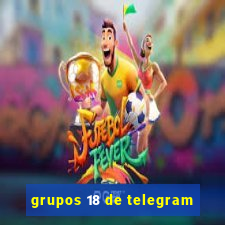 grupos 18 de telegram