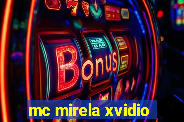 mc mirela xvidio