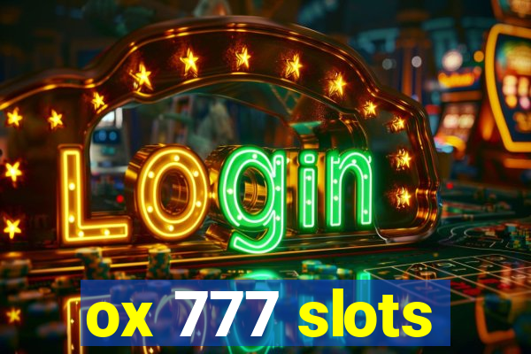 ox 777 slots