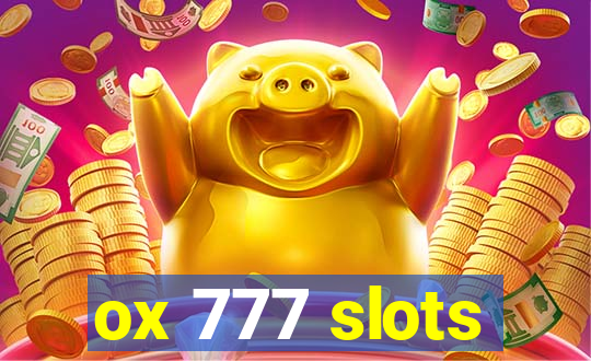 ox 777 slots