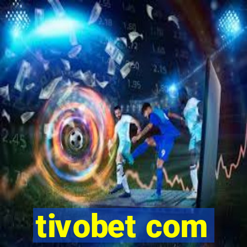 tivobet com