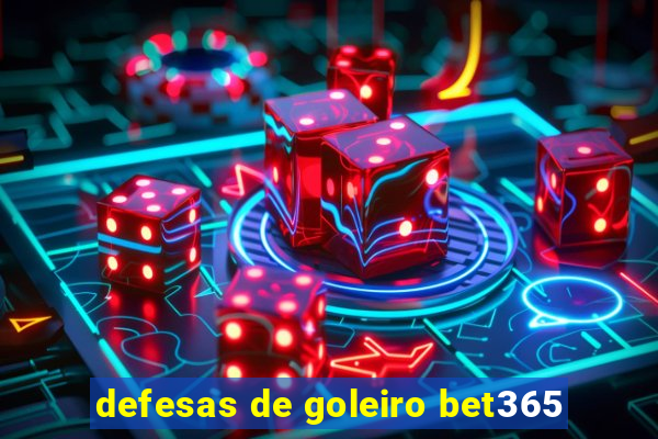 defesas de goleiro bet365