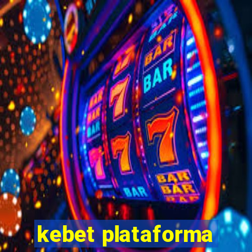 kebet plataforma