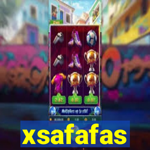 xsafafas