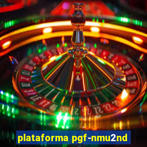 plataforma pgf-nmu2nd