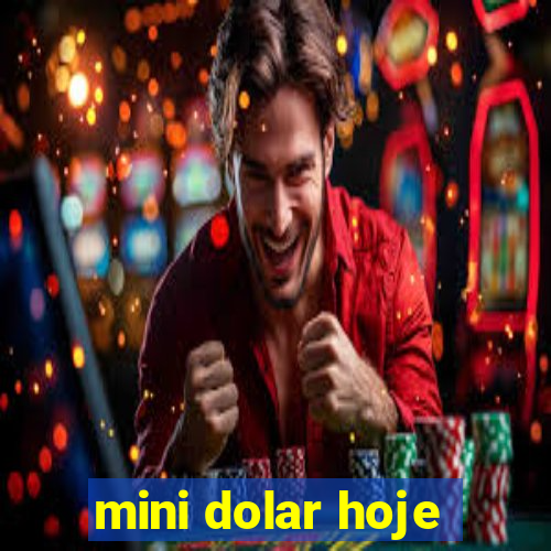 mini dolar hoje