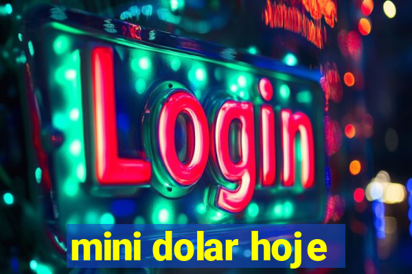 mini dolar hoje