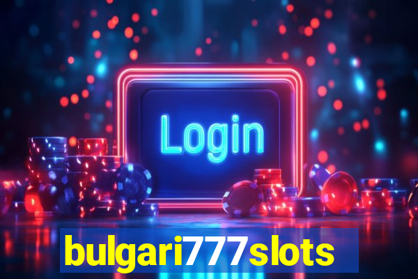 bulgari777slots.com