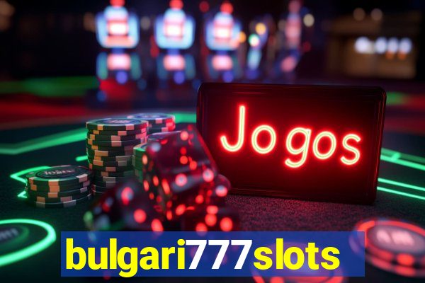 bulgari777slots.com