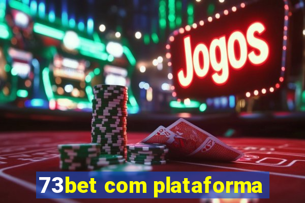 73bet com plataforma