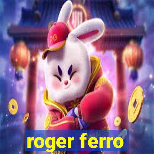 roger ferro