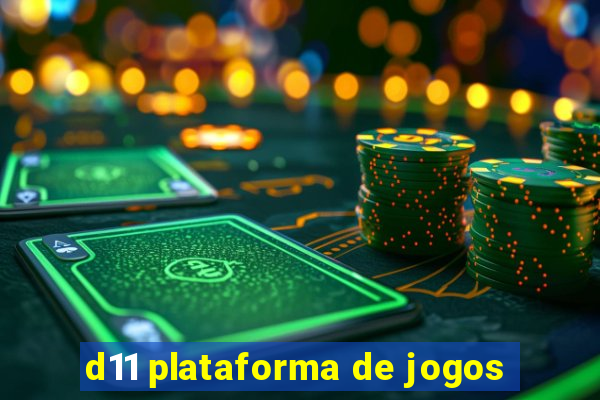 d11 plataforma de jogos