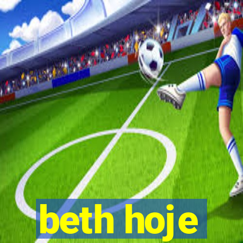 beth hoje