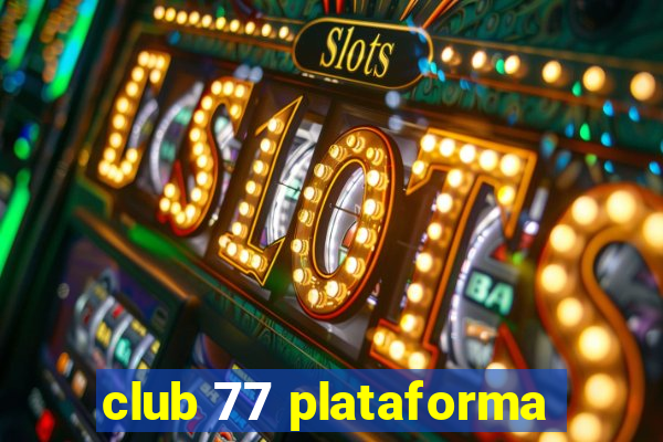 club 77 plataforma