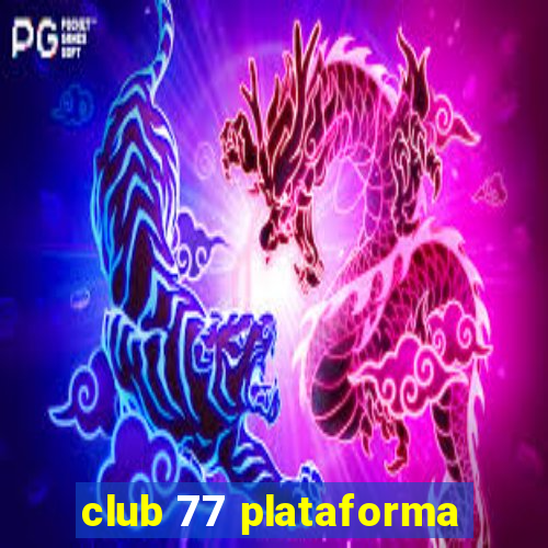 club 77 plataforma