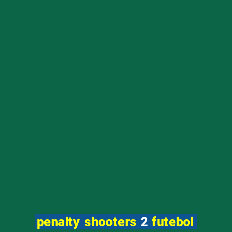 penalty shooters 2 futebol