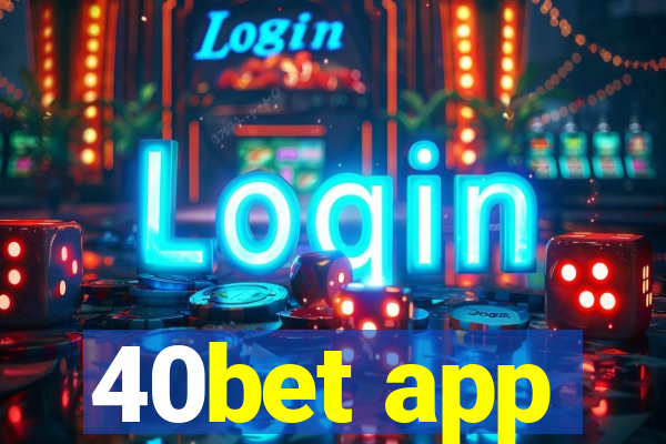 40bet app