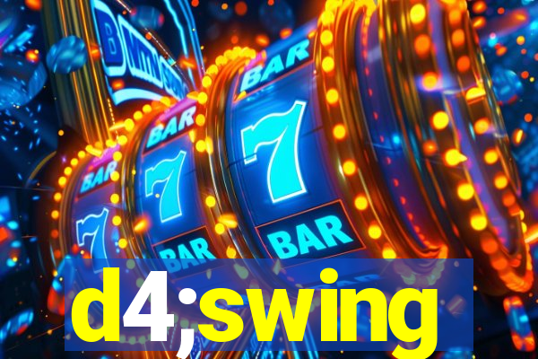 d4;swing