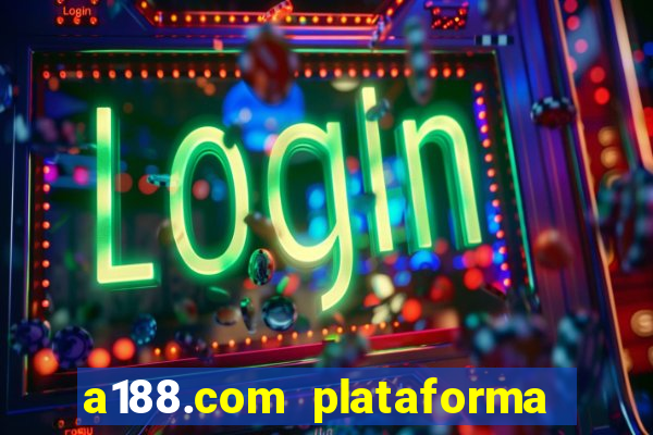 a188.com plataforma de jogos