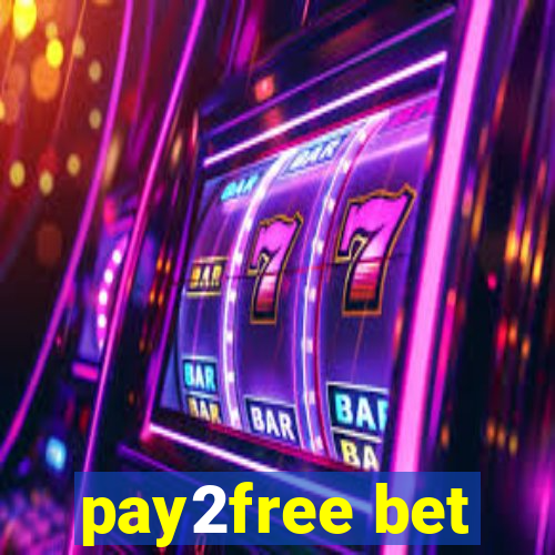 pay2free bet