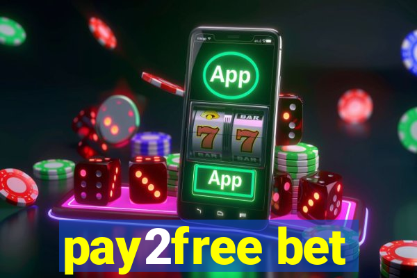 pay2free bet