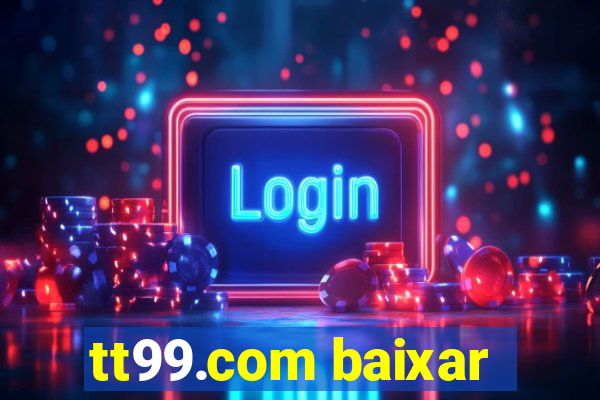 tt99.com baixar