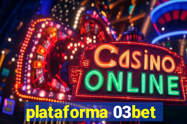 plataforma 03bet