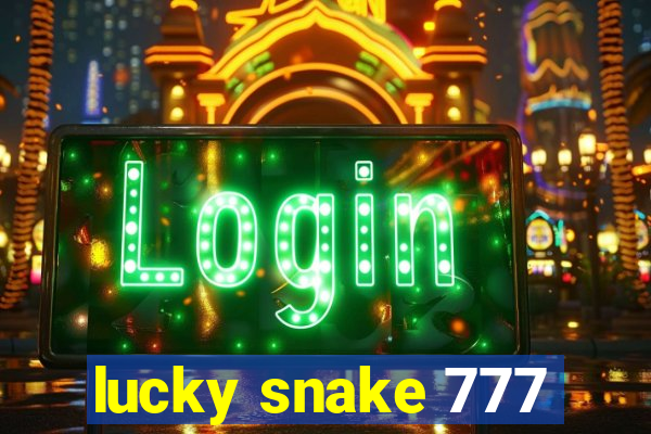 lucky snake 777