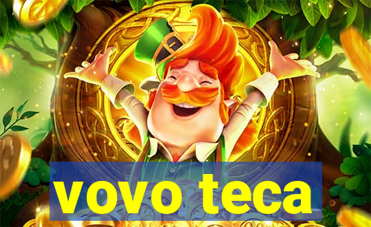 vovo teca