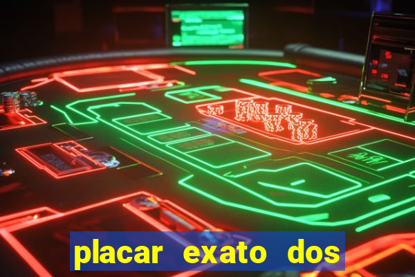 placar exato dos jogos de hoje