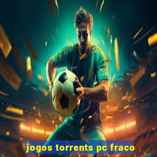 jogos torrents pc fraco