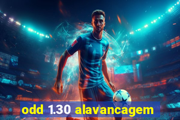 odd 1.30 alavancagem