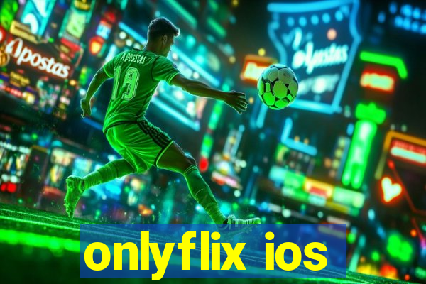 onlyflix ios