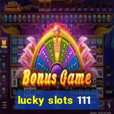 lucky slots 111