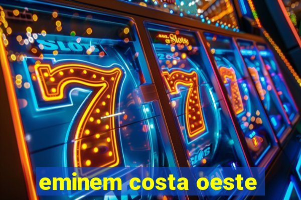 eminem costa oeste