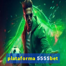 plataforma 5555bet