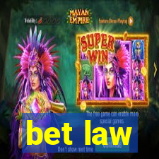 bet law