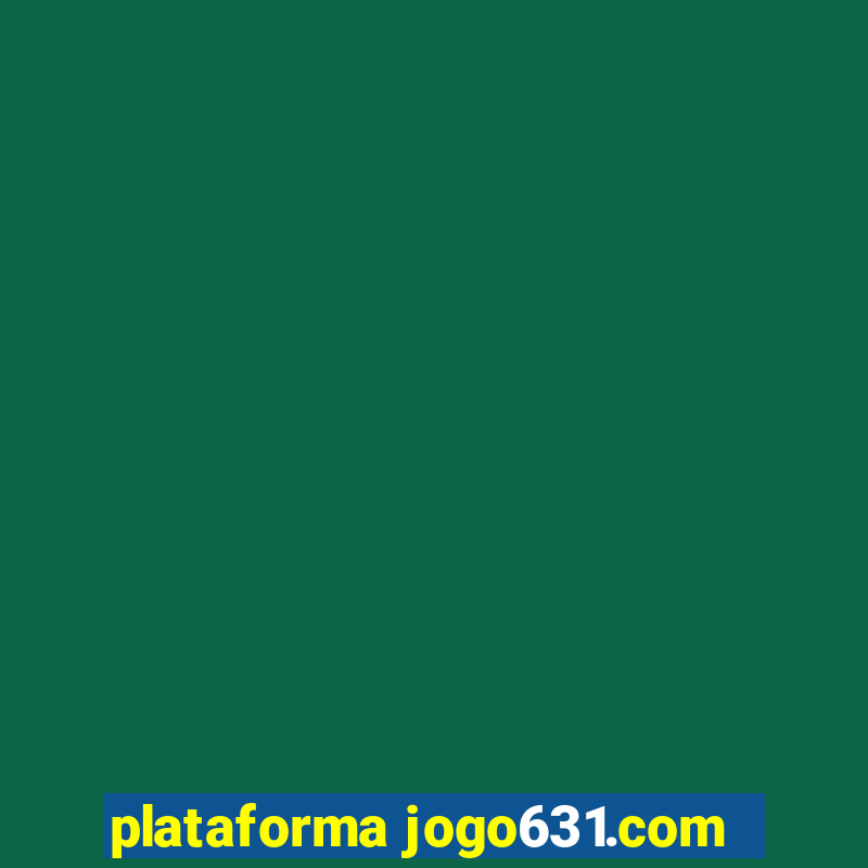 plataforma jogo631.com