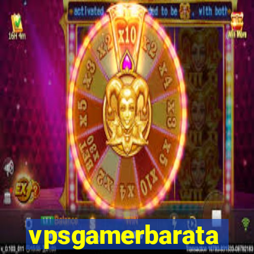 vpsgamerbarata