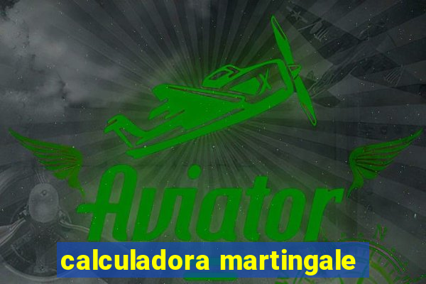 calculadora martingale