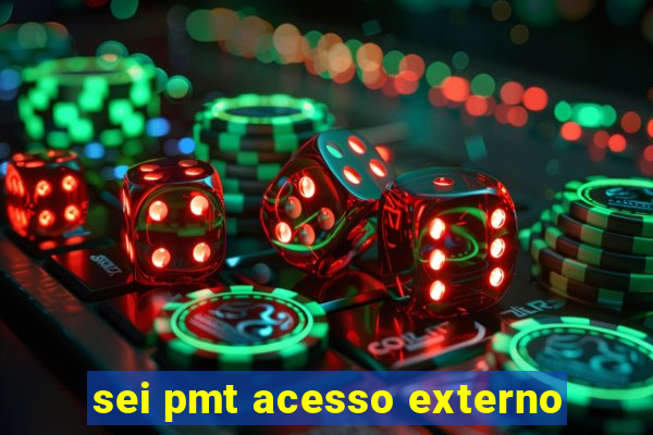 sei pmt acesso externo