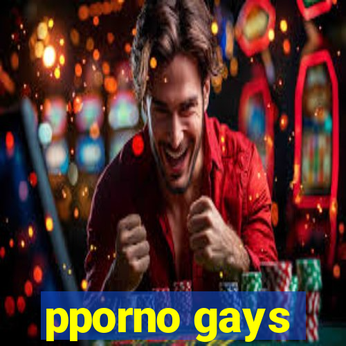 pporno gays