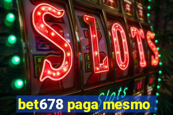 bet678 paga mesmo