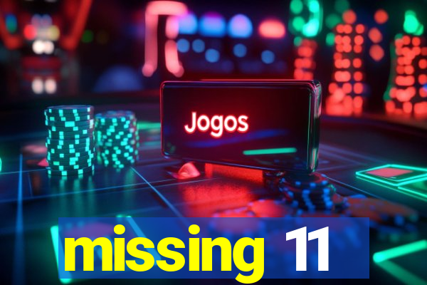 missing 11