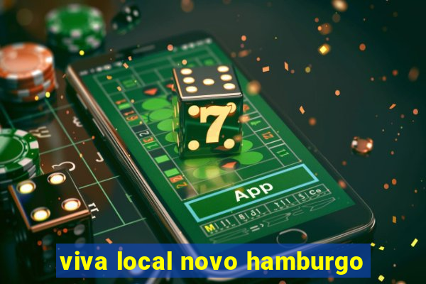 viva local novo hamburgo