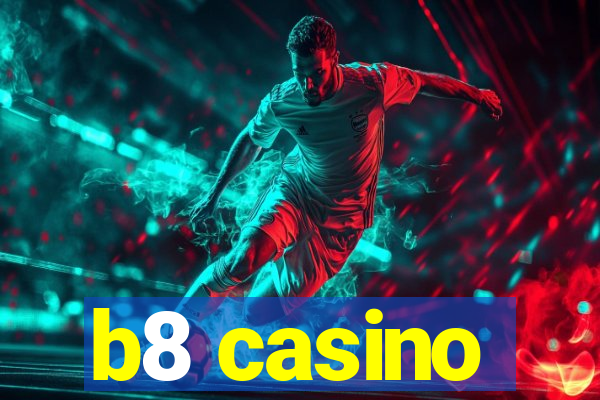 b8 casino