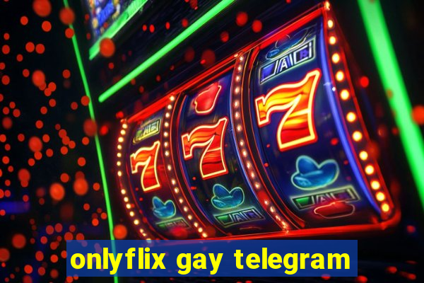 onlyflix gay telegram