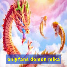 onlyfans demon mika