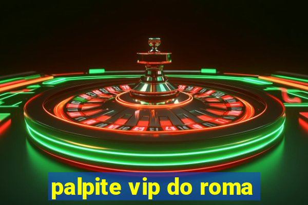 palpite vip do roma